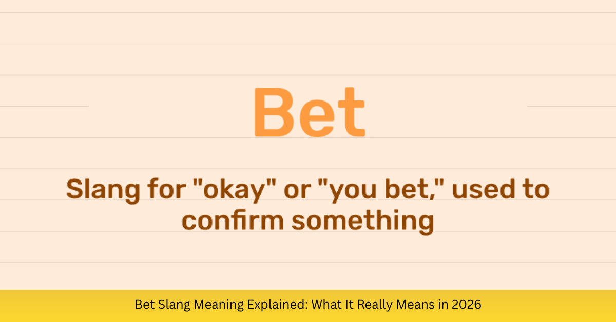 Bet Slang Meaning Explained: What It Really Means in 2026