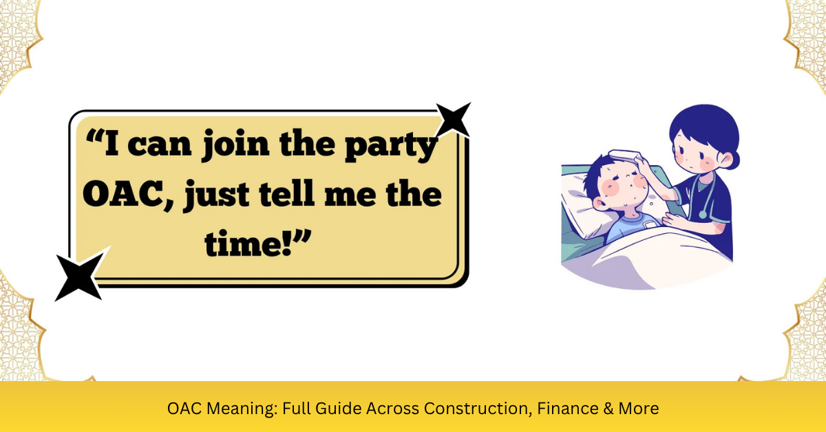 OAC Meaning: Full Guide Across Construction, Finance & More