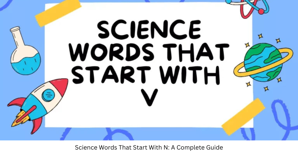 Science Words That Start With V: A Simple Guide